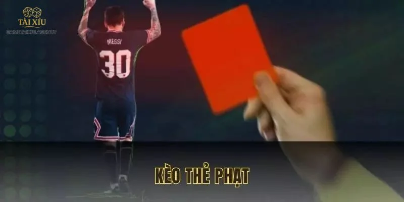 Kèo Thẻ Phạt Chơi Là Gì? Tỷ Lệ Thưởng Tốt Nhất 2025 Ở Đâu?