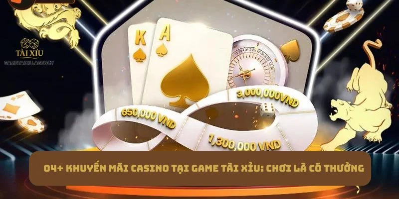 04+ Khuyến Mãi Casino Tại Game Tài Xỉu: Chơi Là Có Thưởng 3 04+ Khuyến Mãi Casino Tại Game Tài Xỉu: Chơi Là Có Thưởng