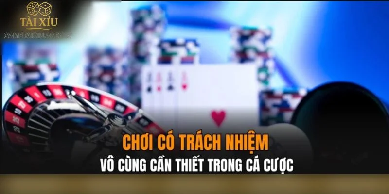 Trách nhiệm cá cược duy trì sân chơi công bằng.