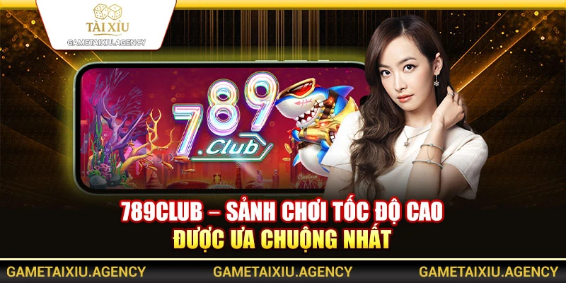 Tài Xỉu novo - Top 10 Trang Tài Xỉu Online Uy Tín #1 VN 2026 30 789Club – Sảnh chơi tốc độ cao được ưa chuộng nhất