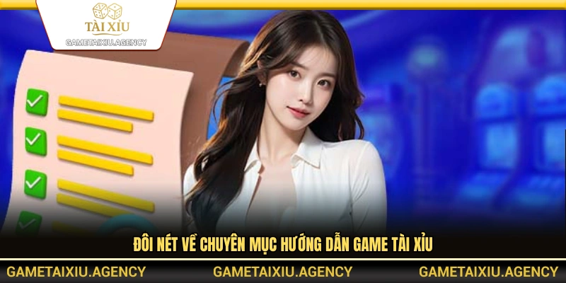 Khái quát chung về mục hướng Game Tài Xỉu